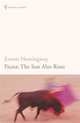 Fiesta: The Sun Also Rises, Ernest Hemingway 