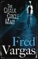 The Chalk Circle Man (Commissaire Adamsberg Series #1), Vargas Fred 
