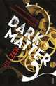 Dark Matter, Zeh Juli 