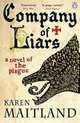 Company of Liars: A Novel of the Plague, Maitland Karen 