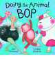 Doing the Animal Bop, J. Ormerod 