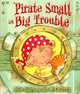 Pirate Small in Big Trouble, Julie Sykes 
