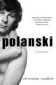 Polanski: A Biography, Sandford Christopher 