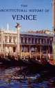 The Architectural History of Venice. Revised and enlarged edition, Howard Deborah 