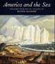 America and the Sea – Treasures from the Collections of Mystic Seaport, Finamore Daniel 