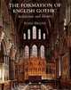 The Formation of English Gothic: Architecture and Identity, 1150-1250, Draper Peter 