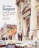 John Singer Sargent. Venetian Figures and Landscapes 1898-1913. Complete Paintings. Volume VI, Ormond Richard 