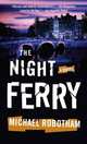 The Night Ferry, Robotham Michael 
