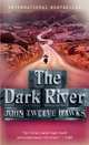 The Dark River (Fourth Realm Trilogy Series #2), Twelve Hawks John 
