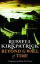 Beyond the Wall of Time (Broken Man Series #3), Kirkpatrick Russell 