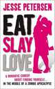 Eat, Slay, Love (Living with the Dead Series #3), Petersen Jesse 