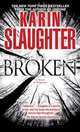 Broken: A Novel of Suspense, Slaughter Karin 