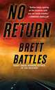 No Return: A Novel, Battles Brett 