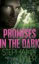 Promises in the Dark: A Shadow Force Novel, Tyler Stephanie 