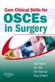 Core Clinical Skills for OSCEs in Surgery, Byrne Ged, Hill Jim, Dornan Tim, O'Neill Paul A. 