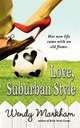 Love, Suburban Style, Markham Wendy 