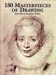 150 Masterpieces of Drawing, Toney Anthony 