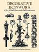 Decorative Ironwork of the Middle Ages and the Renaissance, Hefner-Alteneck J.H. Von 