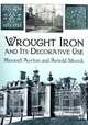 Wrought Iron and Its Decorative Use, Ayrton Maxwell 