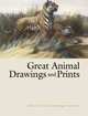 Great Animal Drawings and Prints, Grafton Carol Belanger 