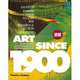 Art Since 1900: Modernism, Antimodernism, Postmodernism, Foster Hal 