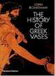 The History of Greek Vases, Boardman John 