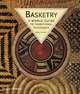 Basketry: A World Guide to Traditional Techniques, Sentance Bryan 