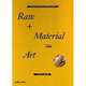Raw+Material=Art: Found, Scavenged and Upcycled, Manco Tristan 