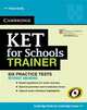 KET for Schools Trainer Practice Tests without Answers, Karen Saxby 