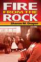 Fire from the Rock, Draper Sharon M. 