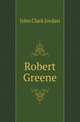Robert Greene, John Clark Jordan 