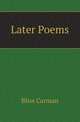 Later Poems, Bliss Carman 