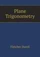 Plane Trigonometry, Fletcher Durell 