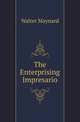 The Enterprising Impresario, Walter Maynard 