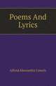 Poems And Lyrics, Alfred Abernethy Cowels 