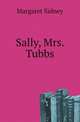 Sally, Mrs. Tubbs, Margaret Sidney 