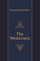 The Westerners, Stewart Edward White 