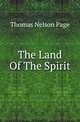 The Land Of The Spirit, Page, Thomas Nelson, 1853-1922 