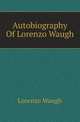 Autobiography Of Lorenzo Waugh, Lorenzo Waugh 