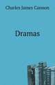 Dramas, Charles James Cannon 