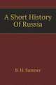 A Short History Of Russia, B. H. Sumner 
