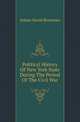 Political History Of New York State During The Period Of The Civil War, Sidney David Brummer 