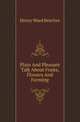 Plain And Pleasant Talk About Fruits, Flowers And Farming, Beecher, Henry Ward 