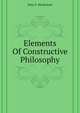 Elements Of Constructive Philosophy, John S. Mackenzie 