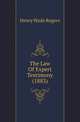 The Law Of Expert Testimony (1883), Henry Wade Rogers 