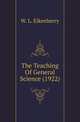 The Teaching Of General Science (1922), W. L. Eikenberry 