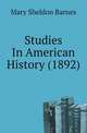 Studies In American History (1892), Mary Sheldon Barnes 