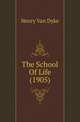 The School Of Life (1905), Henry Van Dyke 