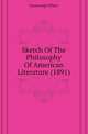 Sketch Of The Philosophy Of American Literature (1891), Greenough White 