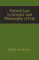 Natural Law In Science And Philosophy (1914), Emile Boutroux 